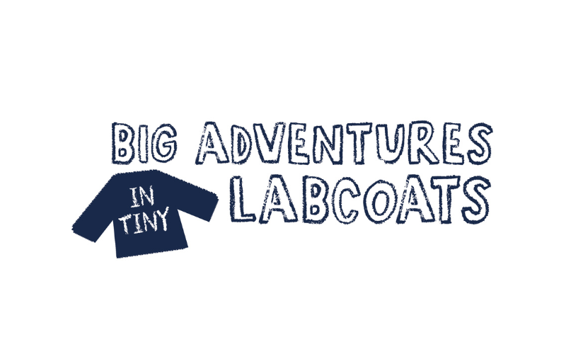 Big Adventures in Tiny Labcoats